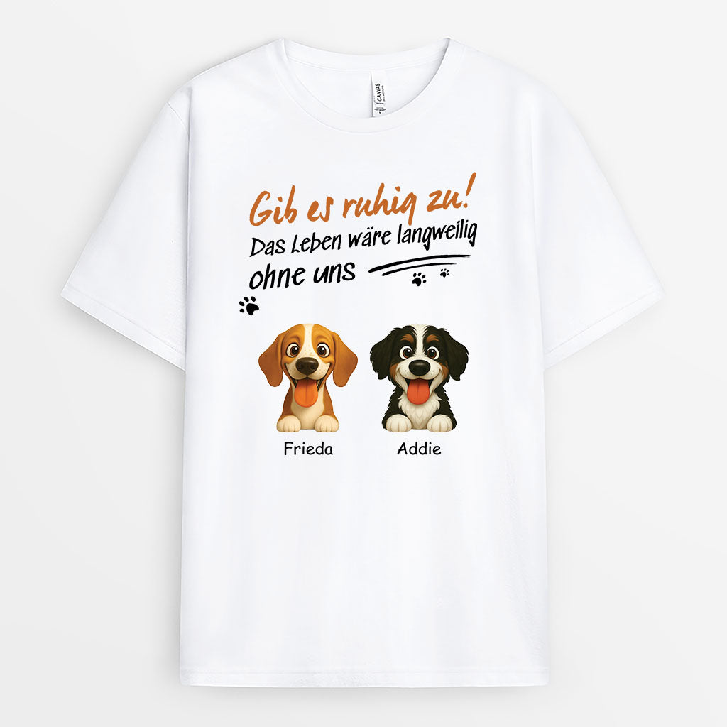 6019AGE1 ohne hund ist das leben eben doch langweilig t shirt mit hund personalisiert_ 6019AKV5C