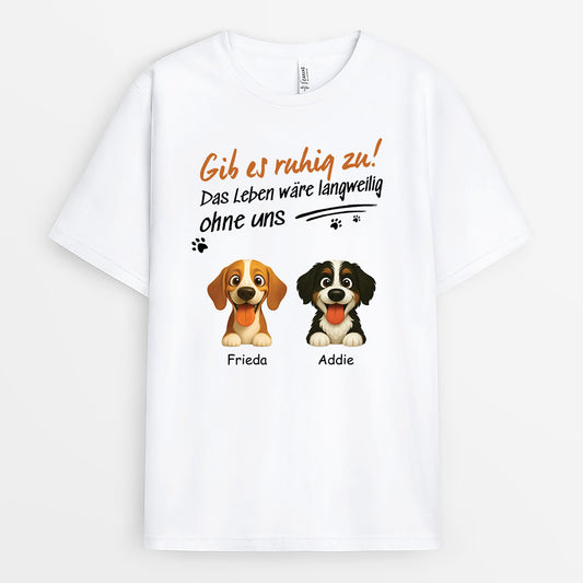 6019AGE1 ohne hund ist das leben eben doch langweilig t shirt mit hund personalisiert_ 6019AKV5C