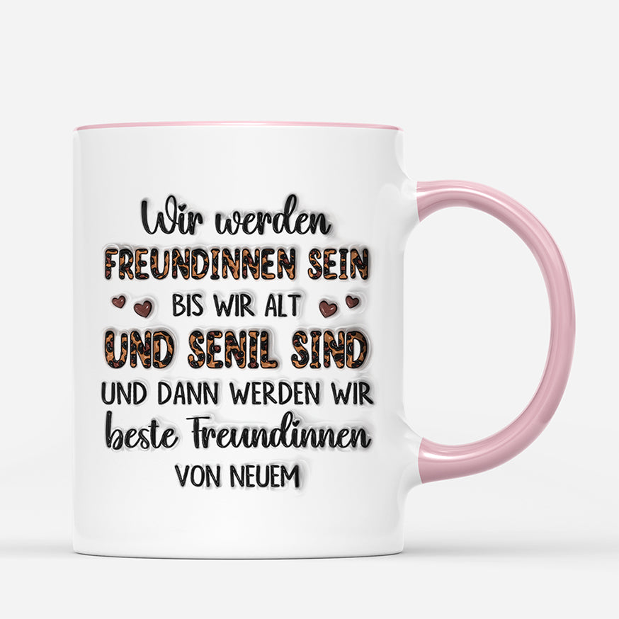 6068MGE3 3d druck effekt wir werden freunde sein bis wir alt und senil sind personalisierte tassen freundinnen_ 6068M8QTF
