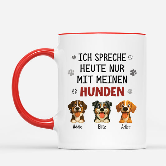 6179MGE2 heute rede ich nur mit meinen hunden personalisierte tasse hund_ 6179M3QMC_da2c4476 deba 40e0 8ef2 bf17b2ca0f91