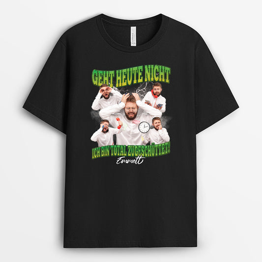 6910AGE1 geht heute nicht ich bin total zugeschuttet personalisiertes t shirt foto_ lustig damen und manner 6910A8VMA