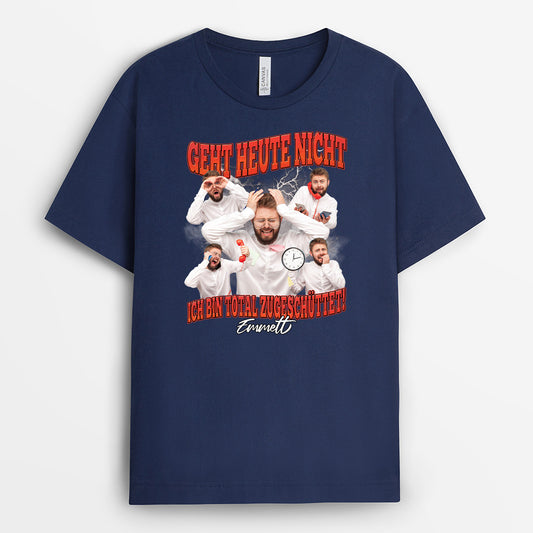 6910AGE2 geht heute nicht ich bin total zugeschuttet personalisiertes t shirt foto_ lustig damen und manner 6910A8VMA