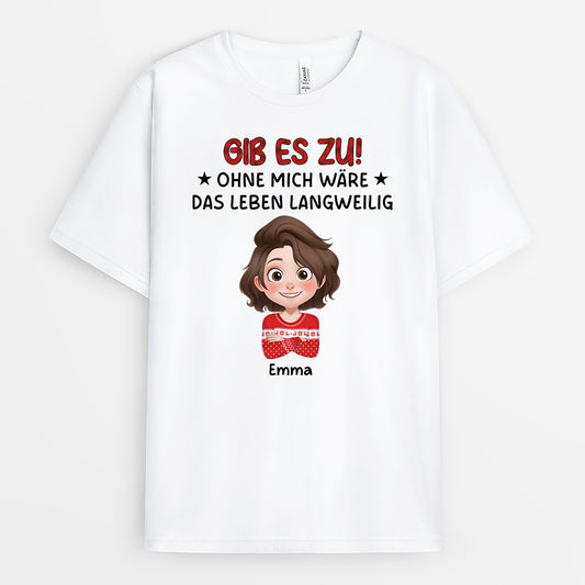 6985AGE1 ohne mich ware das leben langweilig personalisierte t shirts damen_ und manner lustig 6985A
