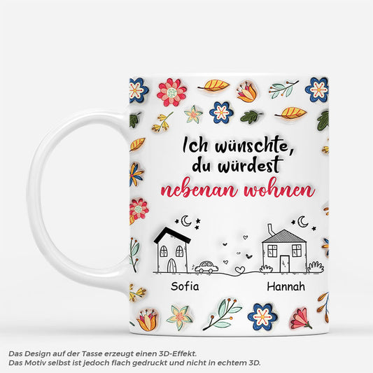 7262MGE1 3d druck effekt ich wunschte du wurdest nebenan wohnen personalisierte tassen freundinnen_ blume haus 7262M8V5F
