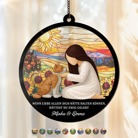 7667UGE1 wenn liebe allein dich hatte halten konnen hattest du ewig gelebt personalisierte trauergeschenke  acryl sonnenfanger katze 7667ucpnd