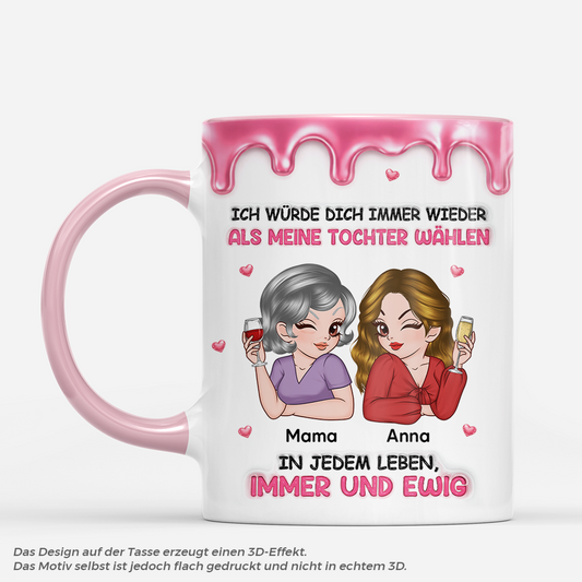 8751MGE1 3d druck effekt ich wurde dich in jedem leben immer wieder als meine tochter wahlen personalisiertes geschenk  tochter oma mama tasse 8751m6hwa