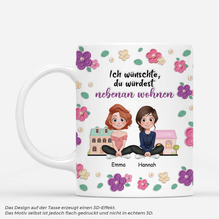 ich wünschte, du würdest nebenan wohnen tasse